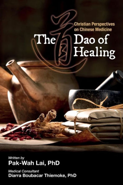 The Dao of Healing: Christian Perspectives on Chinese Medicine
