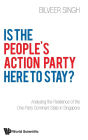 Is The People's Action Party Here To Stay?: Analysing The Resilience Of The One-party Dominant State In Singapore