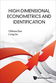 Title: HIGH-DIMENSIONAL ECONOMETRICS AND IDENTIFICATION, Author: Chihwa Kao