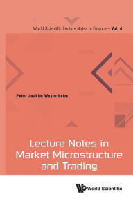 Title: Lecture Notes In Market Microstructure And Trading, Author: Peter Joakim Westerholm