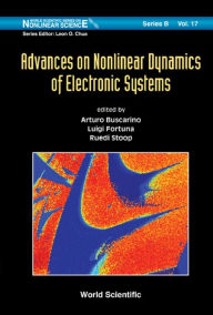 Title: ADVANCES ON NONLINEAR DYNAMICS OF ELECTRONIC SYSTEMS, Author: Arturo Buscarino
