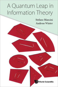 Title: A QUANTUM LEAP IN INFORMATION THEORY, Author: Stefano Mancini