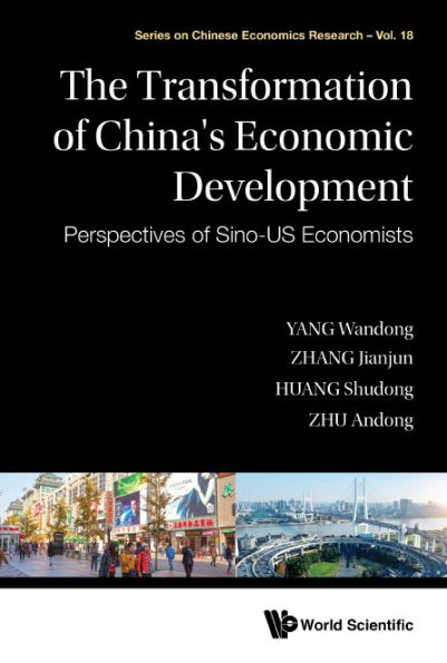 Transformation Of China's Economic Development, The: Perspectives Of Sino-us Economists