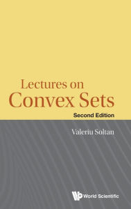 Title: Lectures On Convex Sets (Second Edition), Author: Valeriu Soltan