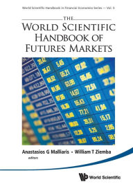 Title: The World Scientific Handbook Of Futures Markets, Author: Anastasios G Malliaris