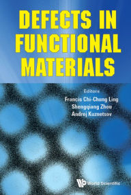 Title: DEFECTS IN FUNCTIONAL MATERIALS, Author: Chi-chung Francis Ling