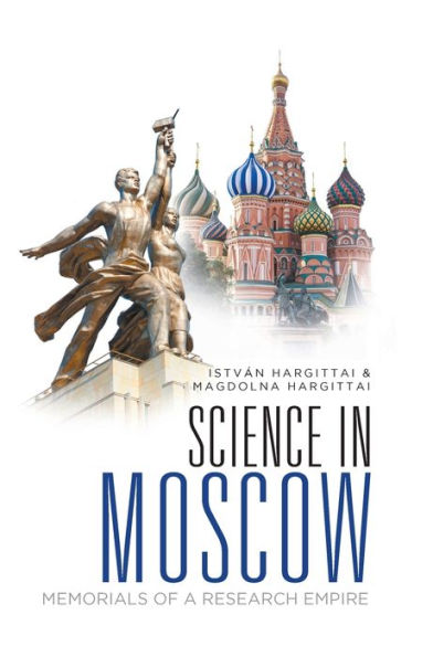 Science Moscow: Memorials Of A Research Empire