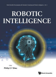 Title: Robotic Intelligence, Author: Phillip Chen-yu Sheu