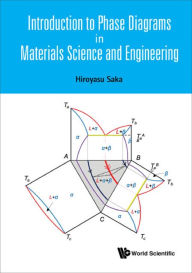 Title: INTRODUCTION TO PHASE DIAGRAMS IN MATERIALS SCIENCE & ENG, Author: Hiroyasu Saka