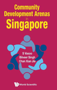 Title: Community Development Arenas In Singapore, Author: S Vasoo