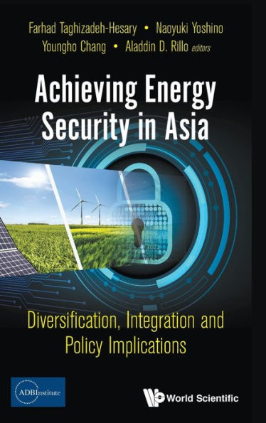 Achieving Energy Security In Asia: Diversification, Integration And Policy Implications