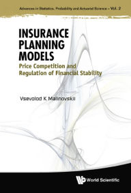 Title: INSURANCE PLANNING MODELS: Price Competition and Regulation of Financial Stability, Author: Vsevolod Malinovskii