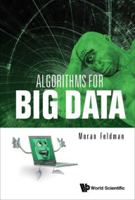 Title: ALGORITHMS FOR BIG DATA, Author: Moran Feldman