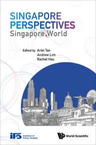 Title: SINGAPORE PERSPECTIVES: SINGAPORE. WORLD: Singapore. World, Author: Ariel Tan