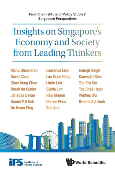 Insights On Singapore's Economy And Society From Leading Thinkers: From The Institute Of Policy Studies' Singapore Perspectives