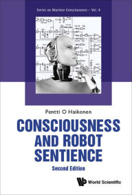 Title: CONSCIO & ROBOT SENTIEN (2ND ED), Author: Pentti O A Haikonen