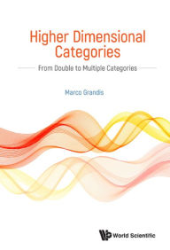 Title: HIGHER DIMENSIONAL CATEGORIES: From Double to Multiple Categories, Author: Marco Grandis