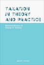 TAXATION IN THEORY AND PRACTICE: Selected Essays of George R Zodrow