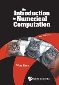 Title: Introduction To Numerical Computation, An (Second Edition), Author: Wen Shen