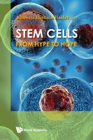 Title: Stem Cells: From Hype To Hope, Author: Khawaja Husnain Haider