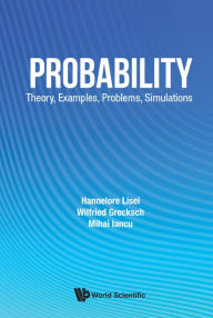 Title: Probability: Theory, Examples, Problems, Simulations, Author: Hannelore Lisei