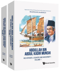 Title: Abdullah Bin Abdul Kadir Munshi (In 2 Volumes), Author: Hadijah Bte Rahmat