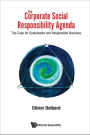 CORPORATE SOCIAL RESPONSIBILITY AGENDA, THE: The Case for Sustainable and Responsible Business