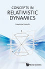 CONCEPTS IN RELATIVISTIC DYNAMICS