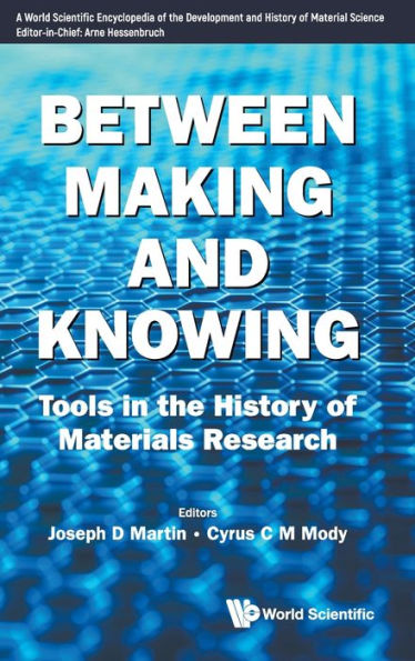 Between Making And Knowing: Tools In The History Of Materials Research