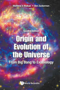 Title: Origin And Evolution Of The Universe: From Big Bang To Exobiology (Second Edition), Author: Matthew A Malkan