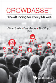 Title: CROWDASSET: CROWDFUNDING FOR POLICY MAKERS: Crowdfunding for Policymakers, Author: Oliver Gajda