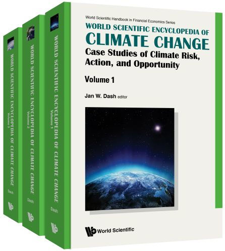 World Scientific Encyclopedia Of Climate Change: Case Studies Of Climate Risk, Action, And Opportunity (In 3 Volumes)