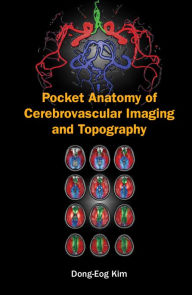 Title: Pocket Anatomy Of Cerebrovascular Imaging And Topography, Author: Dong-eog Kim