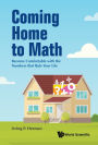 Coming Home To Math: Become Comfortable With The Numbers That Rule Your Life