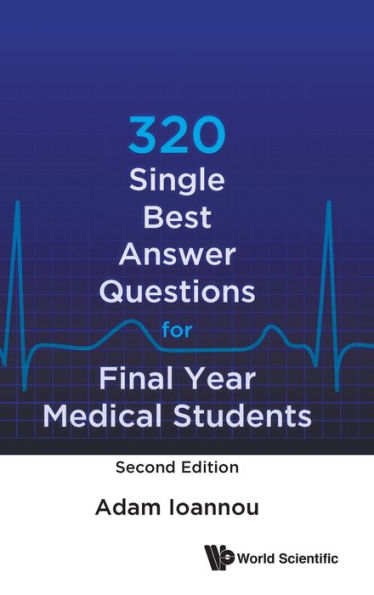 320 Single Best Answer Questions For Final Year Medical Students (Second Edition)