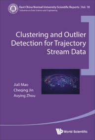 Title: CLUSTERING AND OUTLIER DETECTION FOR TRAJECTORY STREAM DATA, Author: Jiali Mao