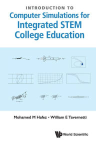 Title: Introduction To Computer Simulations For Integrated Stem College Education, Author: Mohamed M Hafez