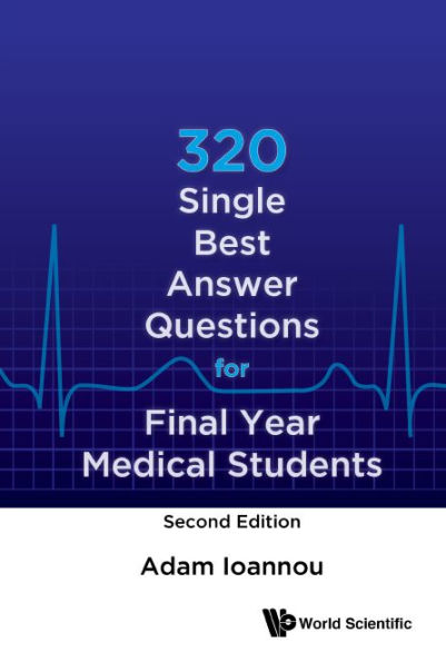 320 Single Best Answer Questions For Final Year Medical Students (Second Edition)