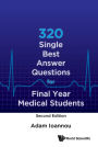 320 Single Best Answer Questions For Final Year Medical Students (Second Edition)