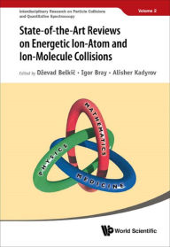 Title: STATE-OF-THE-ART REVIEWS ENERGETIC ION-ATOM & ION-MOLECULE, Author: Dzevad Belkic