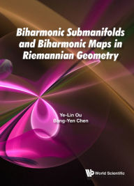 Title: BIHARMONIC SUBMANIFOLD & BIHARMONIC MAP RIEMANNIAN GEOMETRY, Author: Ye-lin Ou