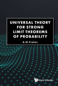 Title: UNIVERSAL THEORY FOR STRONG LIMIT THEOREMS OF PROBABILITY, Author: Andrei N Frolov