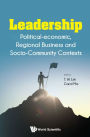 Leadership: Political-economic, Regional Business And Socio-community Contexts