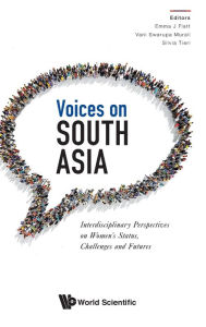 Title: Voices On South Asia: Interdisciplinary Perspectives On Women's Status, Challenges And Futures, Author: Emma J Flatt