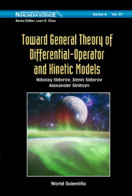 Title: TOWARD GEN THEORY OF DIFFERENTIAL-OPERATOR & KINETIC MODEL, Author: Nikolay Sidorov