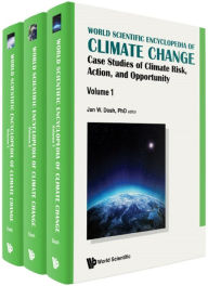 Title: WS ENCYCLO CLIMATE CHANGE (3V): Case Studies of Climate Risk, Action, and Opportunity (In 3 Volumes), Author: Jan W Dash