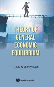 Title: Theory Of General Economic Equilibrium, Author: Hans Keiding