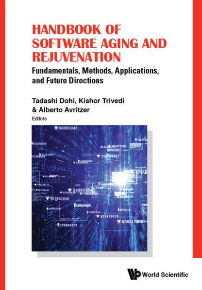 Handbook Of Software Aging And Rejuvenation: Fundamentals, Methods, Applications, And Future Directions