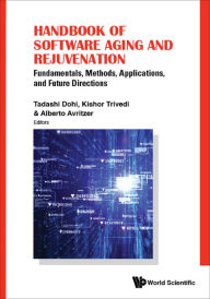 Title: HANDBOOK OF SOFTWARE AGING AND REJUVENATION: Fundamentals, Methods, Applications, and Future Directions, Author: Tadashi Dohi