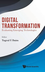 Title: Digital Transformation: Evaluating Emerging Technologies, Author: Tugrul U Daim